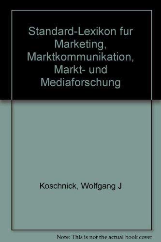 Stock image for Standard-Lexikon fr Marketing, Marktkommunikation, Markt- und Mediaforschung 1 for sale by Bernhard Kiewel Rare Books