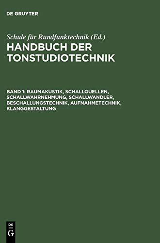 9783598105890: Raumakustik, Schallquellen, Schallwahrnehmung, Schallwandler, Beschallungstechnik, Aufnahmetechnik, Klanggestaltung (German Edition)