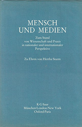 Mensch und Medien. Zum Stand von Wissenschaft und Praxis in nationaler und internationaler Perspektive. Zu Ehren von Hertha Sturm. - Grewe-Partsch, Marianne und Jo Groebel (Hrsg.)