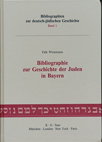 Bibliographie zur Geschichte der Juden in Bayern (Bibliographien zur deutsch-juÌˆdischen Geschichte) (German Edition) (9783598108327) by Wiesemann, Falk
