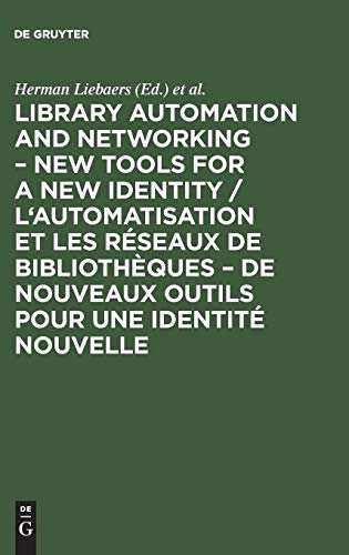 9783598109355: Library automation and networking - New tools for a new identity / L'automatisation et les rseaux de bibliothques - de nouveaux outils pour une ... de Bibliothques, 9-11 May 1990, Bruxelles
