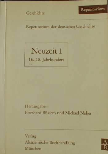 9783598109690: Arbeitsbuch Geschichte. Neuzeit 1. Repetitorium. 16. - 18. Jahrhundert
