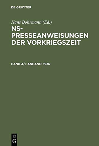 Ns-Presseanweisungen Der Vorkriegszeit: Edition Und Dokumentation : 1936/Vol 4 (German Edition) (9783598110047) by Toepser-Ziegert, Gabriele; Bohrmann, Hans