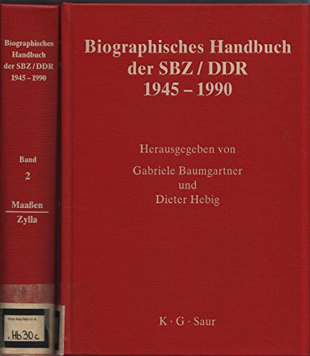 Biographisches Handbuch der SBZ/DDR / Biographisches Handbuch der SBZ/DDR. Band 1+2