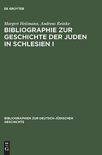 Bibliographie Zur Geschichte Der Juden in Schlesien I (Bibliographien Zur Deutsch-JÃ¼dischen Geschichte) (German Edition) (9783598112300) by Andreas Reinke