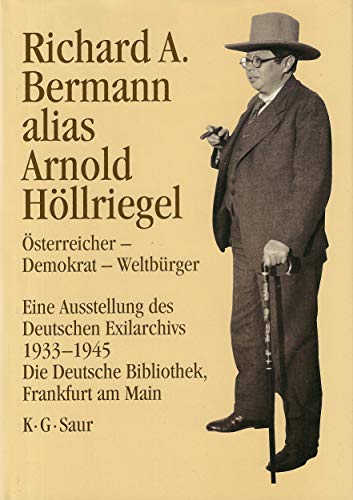 Stock image for Richard A. bermann alias Arnold Hllriegel ; sterreicher - Demokrat - Weltbrger for sale by medimops