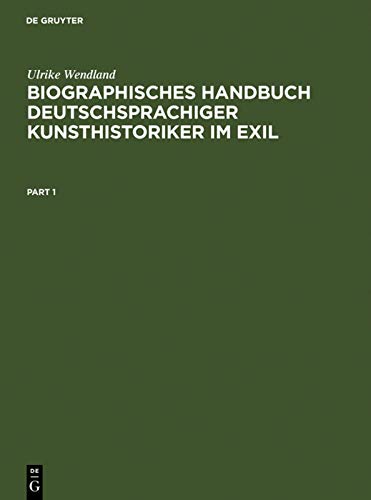 Biographisches Handbuch deutschsprachiger Kunsthistoriker im Exil - Wendland, Ulrike
