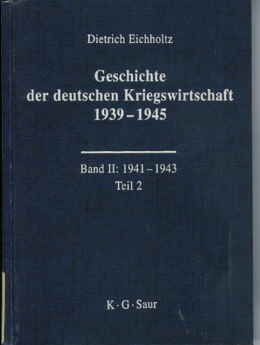 Geschichte der deutschen Kriegswirtschaft 1939¿1945 - Dietrich Eichholtz