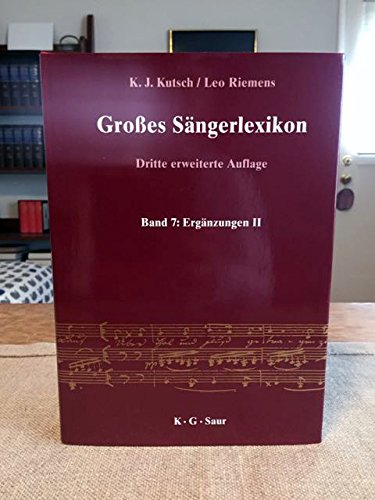 Großes Sängerlexikon, Ergänzungsband - Kutsch, Karl J., Riemens, Leo