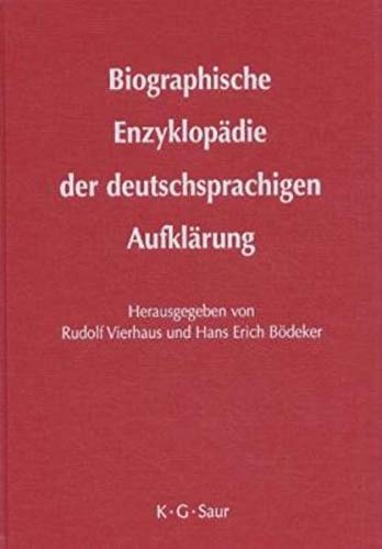 Biographische Enzyklopädie der deutsch-sprachigen Aufklärung. - Vierhaus, Rudolf and Hans Erich Bödeker (Hrsg.)