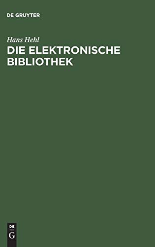 Stock image for Die elektronische Bibliothek: Literatur- und Informationsbeschaffung im Internet for sale by medimops