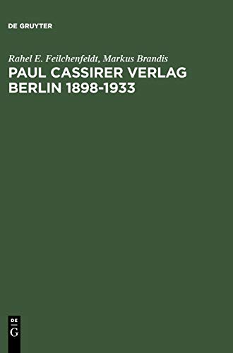 9783598115783: Paul Cassirer Verlag Berlin 1898-1933: Eine Kommentierte Bibliographie. Bruno Und Paul Cassirer Verlag 1898-1901. Paul Cassirer Verlag 1908-1933