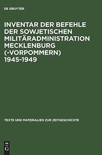 Stock image for Inventar der Befehle der Sowjetischen Militäradministration Mecklenburg(-Vorpommern) 1945-1949 for sale by Ria Christie Collections