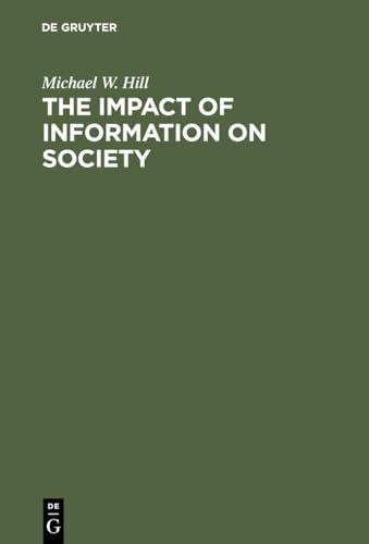 The Impact of Information on Society: An examination of its nature, value and usage