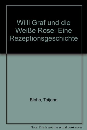 9783598116544: Willi Graf und die Weie Rose: Eine Rezeptionsgeschichte