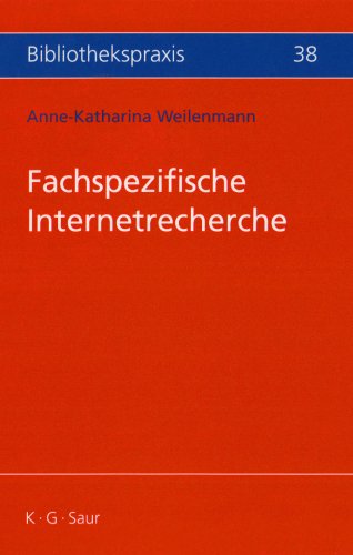 Beispielbild fr Fachspezifische Internetrecherche: Fr Bibliothekare, Informationsspezialisten und Wissenschaftler (= Bibliothekspraxis, Band 38) zum Verkauf von Bernhard Kiewel Rare Books