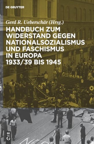 9783598117671: Handbuch zum Widerstand gegen Nationalsozialismus und Faschismus in Europa 1933/39 bis 1945