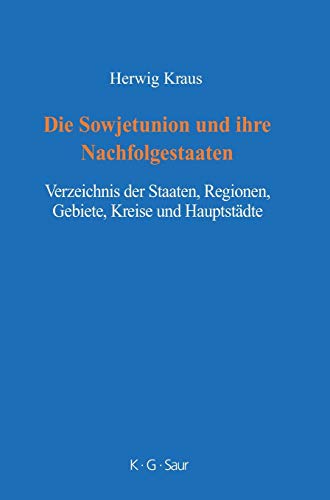 9783598117732: Die Sowjetunion und ihre Nachfolgestaaten: Verzeichnis Der Staaten, Regionen, Gebiete, Kreise Und Hauptstdte