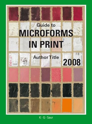 Guide to Microforms in Print 2008 Author Title (Guide to Microforms in Print AUTHOR, TITLE) (9783598117800) by K.G. Saur