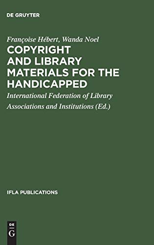 9783598203817: Copyright and library materials for the handicapped: A study prepared for the International Federation of Library Associations and Institutions (IFLA Publications, 21)