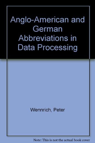 American and German Abbreviations in Data Processing. Anglo-amerikanische und deutsche Abkürzunge...
