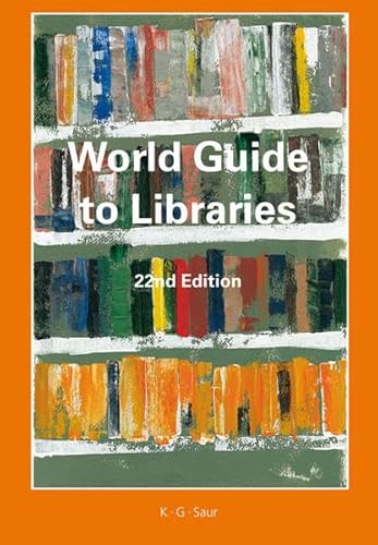9783598207723: World Guide to Libraries (World Guide to Libraries/Internationales Bibliotheks-Handbuch)