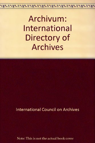 Beispielbild fr Archivum: International Directory of Archives zum Verkauf von medimops