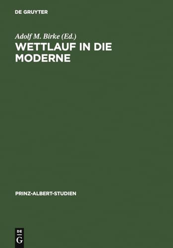 Stock image for Wettlauf in die Moderne : England und Deutschland seit der industriellen Revolution = The race for modernisation : Britain and Germany since the industrial revolution. (Prinz-Albert-Studien = Prince Albert Studies ; Bd. 6). Ex-Library. for sale by Yushodo Co., Ltd.