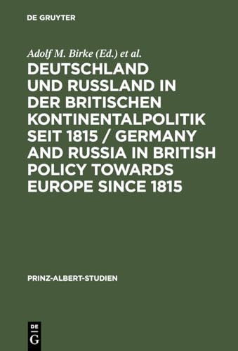 9783598214110: Deutschland und Ruland in der britischen Kontinentalpolitik seit 1815 / Germany and Russia in British policy towards Europe since 1815: 11 (Prinz-Albert-Studien)