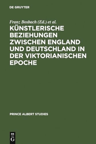 Stock image for Kunstlerische Beziehungen Zwischen England Und Deutschland in Der Viktorianischen Epoche: Art in Britain and Germany in the Age of Queen Victoria and Prince Albert for sale by The Secret Book and Record Store