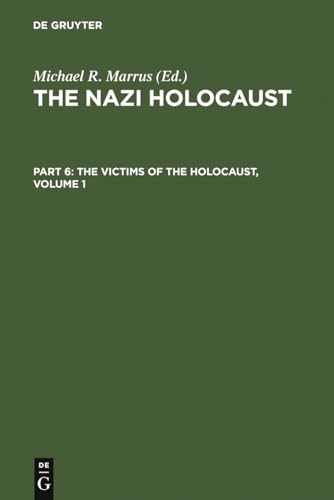Victims of the Holocaust (The Nazi Holocaust, 6) (9783598215599) by Marrus, Michael