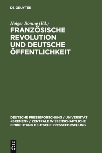 Beispielbild fr Franzsische Revolution und deutsche ffentlichkeit (Deutsche Presseforschung / Universit T / Zentrale Wissenscha) (German Edition) (Deutsche Presseforschung / Universitt / Zentrale Wissenscha) zum Verkauf von Arundel Books