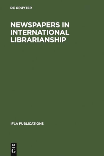 Imagen de archivo de Newspapers In International Librarianship : Papers presented by the Newspapers Section at IFLA General Conferences (IFLA Publications 107) a la venta por Zubal-Books, Since 1961