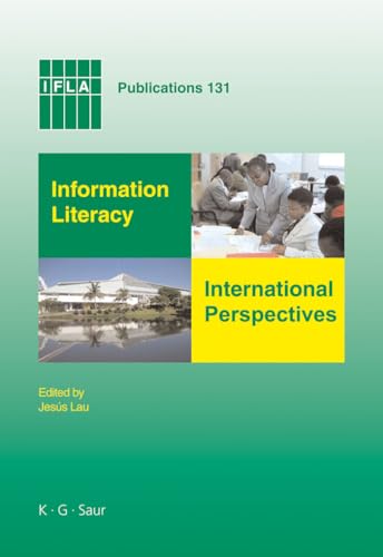 Information Literacy: International Perspectives (IFLA Publications, 131) (9783598220371) by [???]