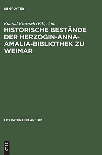Historische Bestände der Herzogin-Anna-Amalia-Bibliothek zu Weimar : Beiträge zu ihrer Geschichte...