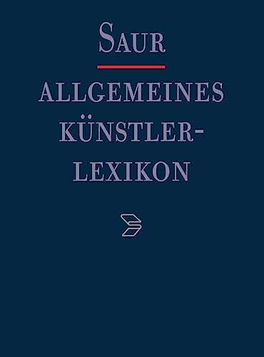 Allgemeines Künstlerlexikon (AKL). Die Bildenden Künstler aller Zeiten und Völker. Band 1: A - Alonson.