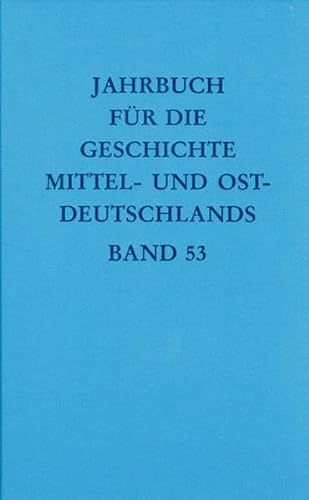 Jahrbuch fÃ¼r die Geschichte Mittel- und Ostdeutschlands: Volume 53 (German Edition) (9783598232022) by K.G. Saur