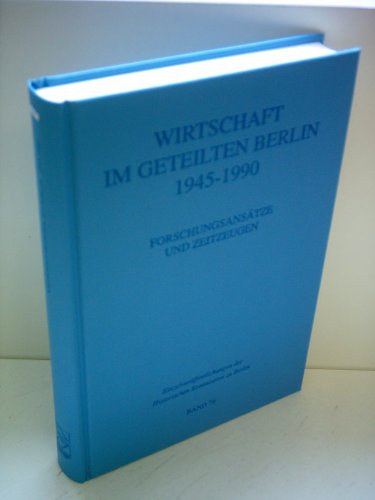 Beispielbild fr Wirtschaft Im Geteilten Berlin, 1945-1990: Forschungsansatze Und Zeitzeugen zum Verkauf von mneme