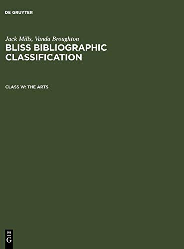 Stock image for Bliss Bibliographic Classification: Class W: The Arts for sale by Lucky's Textbooks