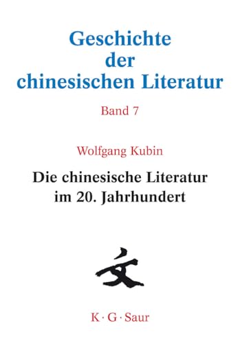 9783598245473: Die Chinesische Literatur Im 20. Jahrhundert