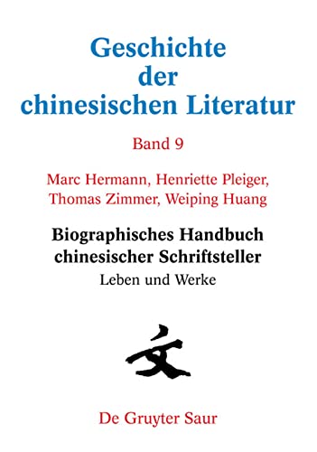 Biographisches Handbuch Chinesischer Schriftsteller Leben Und Werke 9 Geschichte Der Chinesischen Literatur - Marc Hermann
