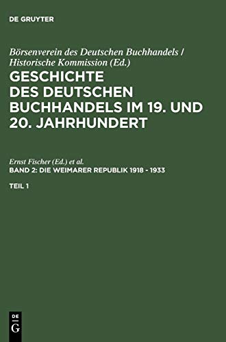 9783598248085: Geschichte des deutschen Buchhandels im 19. und 20. Jahrhundert. Band 2: Die Weimarer Republik 1918 - 1933. Teilband 1