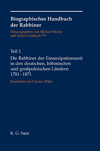 Imagen de archivo de Die Rabbiner der Emanzipationszeit in den deutschen, bhmischen und gropolnischen Lndern 1781-1871. a la venta por SKULIMA Wiss. Versandbuchhandlung