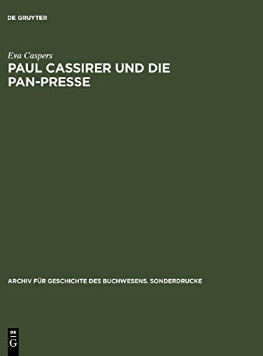 9783598248931: Paul Cassirer und die Pan-Presse: Ein Beitrag zur deutschen Buchillustration und Graphik im 20. Jahrhundert: 33 (Archiv Fr Geschichte Des Buchwesens - Sonderdrucke)