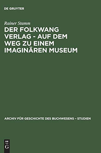 Der Folkwang Verlag - Auf dem Weg zu einem imaginÃ¤ren Museum (Archiv fÃ¼r Geschichte des Buchwesens â€“ Studien, 2) (German Edition) (9783598249013) by Stamm, Rainer