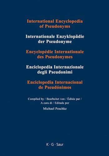 International Encyclopedia of Pseudonyms: Volume 8: Russi - Texier-Tremeau (9783598249686) by Peschke; Michael
