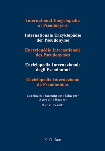 International Encyclopedia of Pseudonyms: Texlor - ZzambrokrÃ©ti (9783598249693) by Peschke; Michael