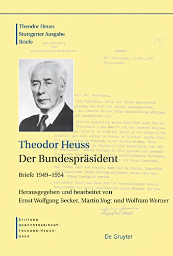 9783598251276: Der Bundesprsident Briefe 1949–1954 / the German President. Letters 1949–1954: Briefe 1949-1954 (Theodor Heuss Stuttgarter Ausgabe Briefe)
