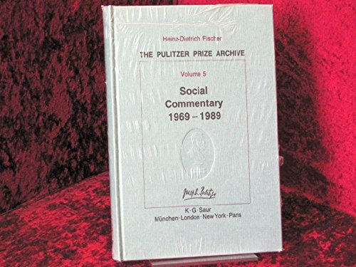 Social Commentary 1969-1989: From University Troubles to a California Earthquake (PULITZER PRIZE ARCHIVE) (9783598301759) by Fischer, Heinz-Dietrich; Fischer, Erika J.