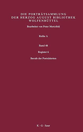 Register 6: Berufe der PortrÃ¤tierten (German Edition) (9783598318085) by Mortzfeld, Peter; Herzog August Bibliothek